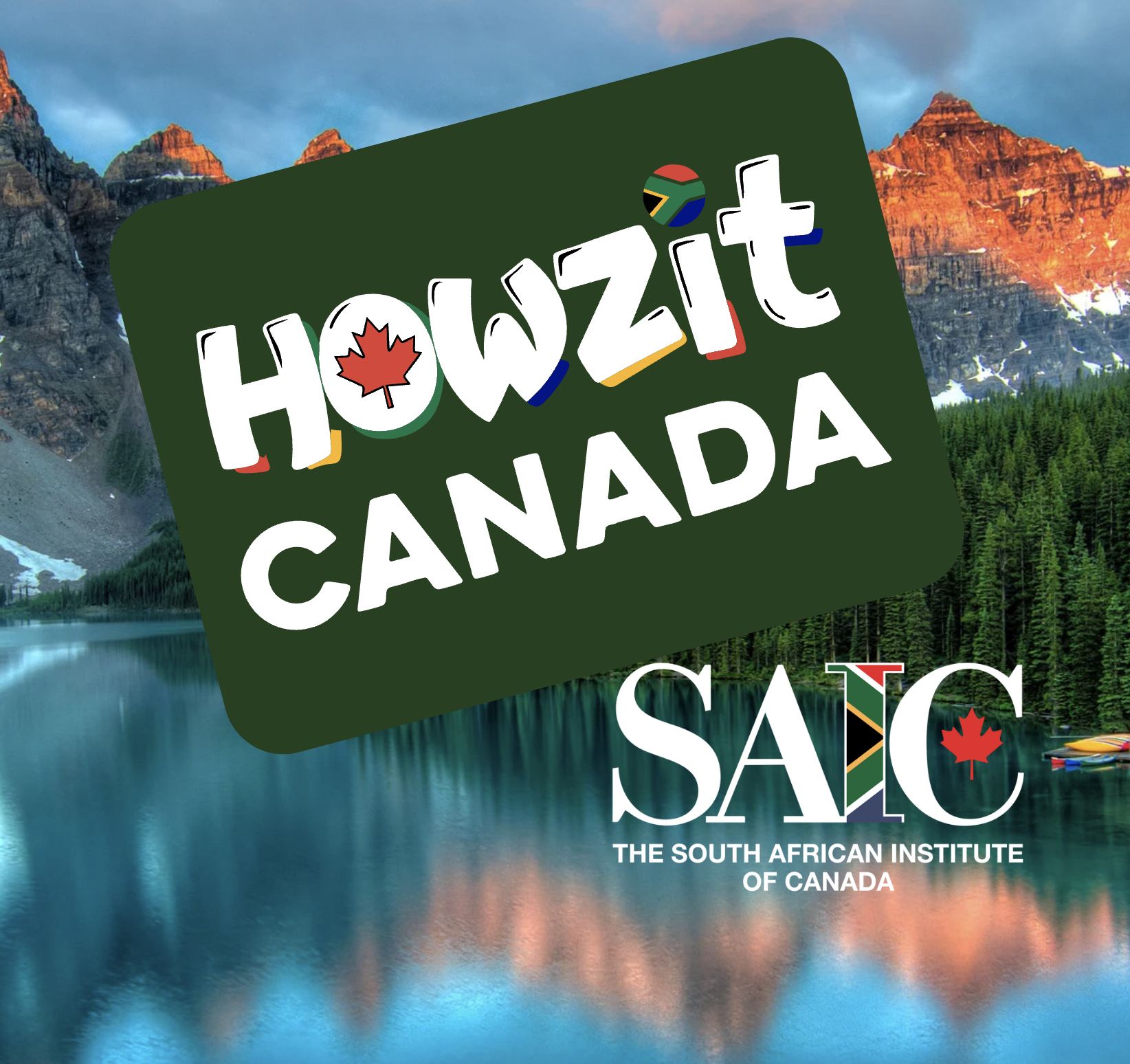 Howzit Canada logo alongside the South African Institute of Canada (SAIC) branding, set against a scenic Canadian landscape, representing a hub for South African expats to find goods, businesses, and community support in Canada.